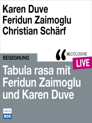 cover image of Tabula rasa mit Feridun Zaimoglu und Karen Duve--lit.COLOGNE live (ungekürzt)